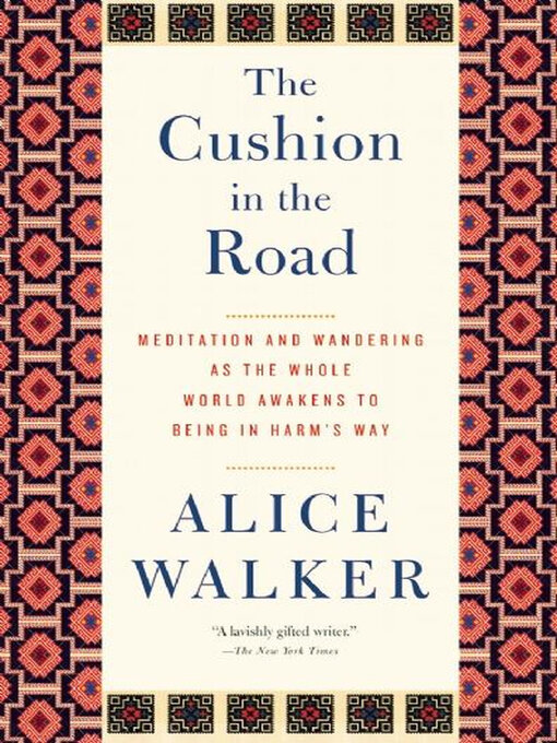 Title details for The Cushion in the Road by Alice Walker - Wait list